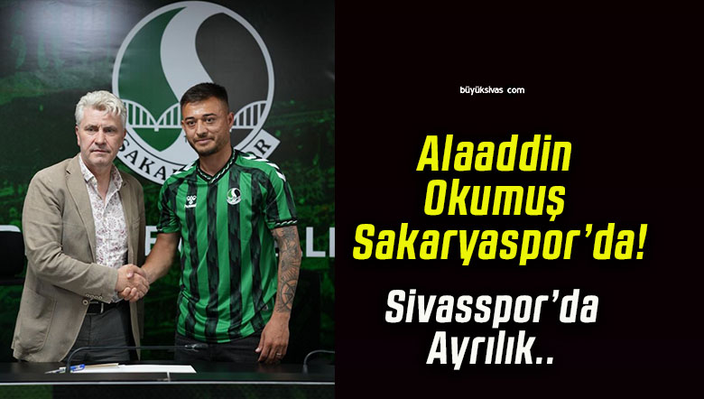 Alaaddin Okumuş Sakaryaspor’da!