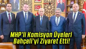 MHP’li Komisyon Üyeleri Bahçeli’yi Ziyaret Etti!