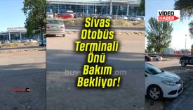 Sivas Otobüs Terminali Önü Bakım Bekliyor!