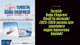 Turistik Doğu Ekspresi Sivas’ta duracak! 2025-2026 sezonu için acentelere vagon başvurusu başladı!