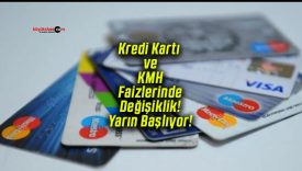 Kredi Kartı ve KMH Faizlerinde Değişiklik! Yarın Başlıyor!
