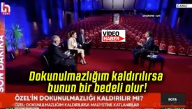 Dokunulmazlığım kaldırılırsa bunun bir bedeli olur!