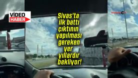 Sivas’ta ilk battı-çıktının yapılması gereken yer yıllardır bekliyor!