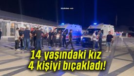 14 yaşındaki kız 4 kişiyi bıçakladı!