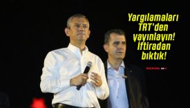 Yargılamaları TRT’den yayınlayın! İftiradan bıktık!