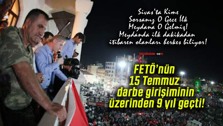 FETÖ’nün 15 Temmuz darbe girişiminin üzerinden 9 yıl geçti!