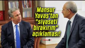 Mansur Yavaş’tan “siyaseti bırakırım” açıklaması!