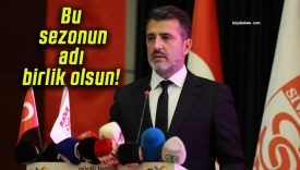 Bu sezonun adı birlik olsun!