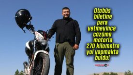 Otobüs biletine para yetmeyince çözümü motorla 270 kilometre yol yapmakta buldu!