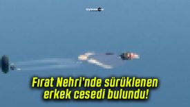 Fırat Nehri’nde sürüklenen erkek cesedi bulundu!