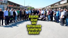 Başkan Uzun Ahi Sofrasında Esnaflarla Buluştu!