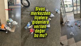 Sivas merkezden ilçelere gidenlere verilen değer bu mu?