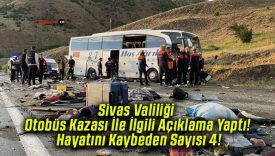 Sivas Valiliği Otobüs Kazası İle İlgili Açıklama Yaptı! Hayatını Kaybeden Sayısı 4!