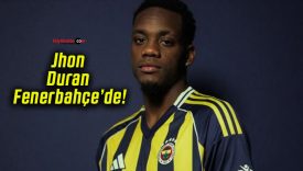 Jhon Duran Fenerbahçe’de!
