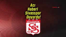 Acı Haberi Sivasspor Duyurdu!
