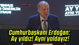 Cumhurbaşkanı Erdoğan: Ay yıldız! Aynı yoldayız!