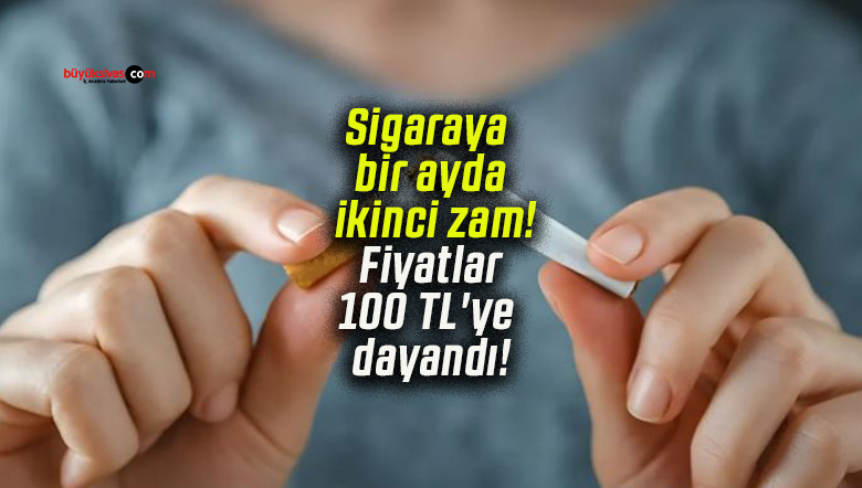 Sigaraya bir ayda ikinci zam! Fiyatlar 100 TL’ye dayandı!