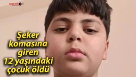 Şeker komasına giren 12 yaşındaki çocuk öldü