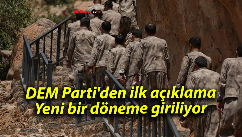 DEM Parti’den ilk açıklama: Yeni bir döneme giriliyor
