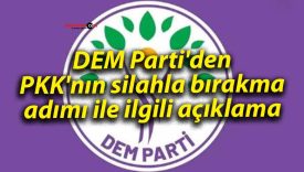 DEM Parti’den PKK’nın silahla bırakma adımı ile ilgili açıklama