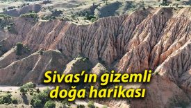 Sivas’ın gizemli doğa harikası