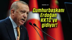 Cumhurbaşkanı Erdoğan KKTC’ye gidiyor!