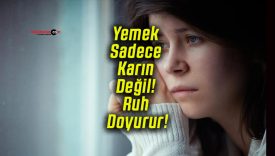 Yemek Sadece Karın Değil! Ruh Doyurur!