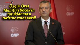 Özgür Özel: Muhittin Böcek’in tutuklanması turizme zarar verdi