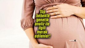 Tüp bebekte genetik analiz ile ilgili merak edilenler!