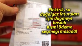 Elektrik, su, doğalgaz faturaları için düğmeye basıldı: Kısmi ödeme seçeneği masada!