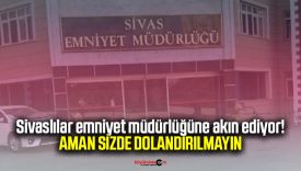 Sivas’ta dolandırıcılık alarmı! Sahte banka ve emniyet aramalarıyla vatandaşları korkutuyorlar!