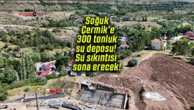 Soğuk Çermik’e 300 tonluk su deposu! Su sıkıntısı sona erecek!