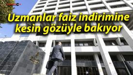 Uzmanlar faiz indirimine kesin gözüyle bakıyor