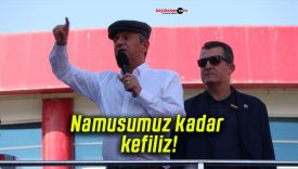 Namusumuz kadar kefiliz!
