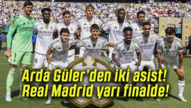 Arda Güler’den iki asist! Real Madrid yarı finalde!