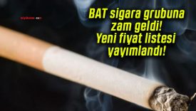 BAT sigara grubuna zam geldi! Yeni fiyat listesi yayımlandı!