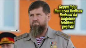 Çeçen lider Ramazan Kadirov Bodrum’da boğulma tehlikesi geçirdi!