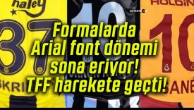 Formalarda Arial font dönemi sona eriyor! TFF harekete geçti!