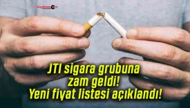 JTI sigara grubuna zam geldi! Yeni fiyat listesi açıklandı!