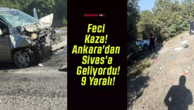 Feci Kaza! Ankara’dan Sivas’a Geliyordu! 9 Yaralı!