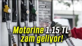 Motorine 1.15 TL zam geliyor!