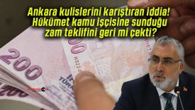 Ankara kulislerini karıştıran iddia! Hükümet kamu işçisine sunduğu zam teklifini geri mi çekti?
