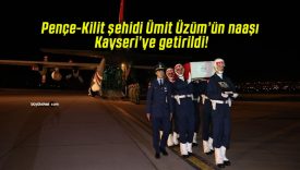 Pençe-Kilit şehidi Ümit Üzüm’ün naaşı Kayseri’ye getirildi!