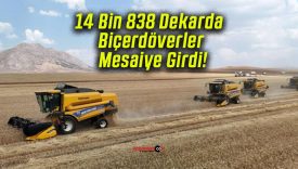 14 Bin 838 Dekarda Biçerdöverler Mesaiye Girdi!