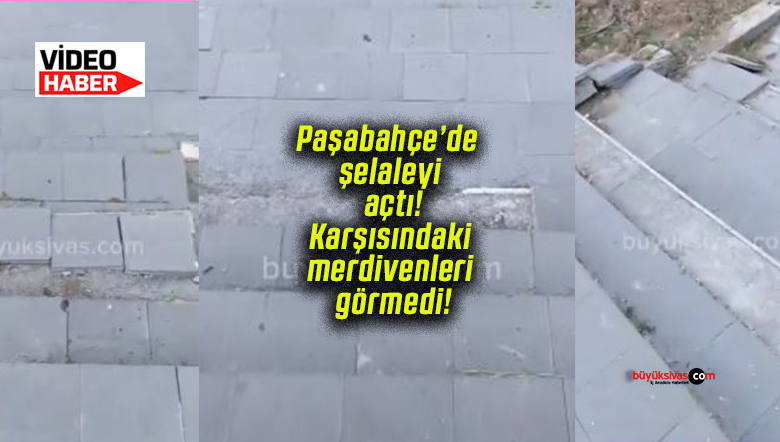 Paşabahçe’de şelaleyi açtı! Karşısındaki merdivenleri görmedi!