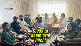 Sivas’ta Kadınların Gücü!