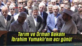 Tarım ve Orman Bakanı İbrahim Yumaklı’nın acı günü!