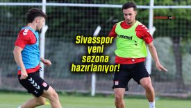 Sivasspor yeni sezona hazırlanıyor!