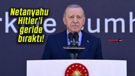 Netanyahu Hitler’i geride bıraktı!