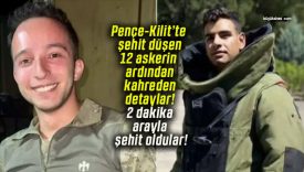 Pençe-Kilit’te şehit düşen 12 askerin ardından kahreden detaylar! 2 dakika arayla şehit oldular!